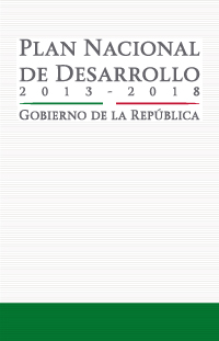 Plan Nacional de Desarrollo 2013 - 2018 Plan Nacional de Desarrollo 2013 - 2018